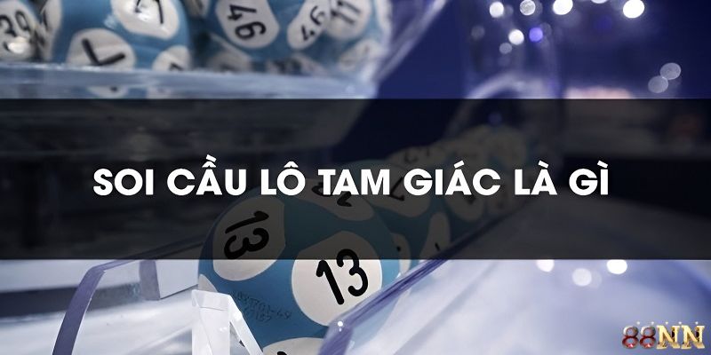 Soi cầu lô tam giác là gì?