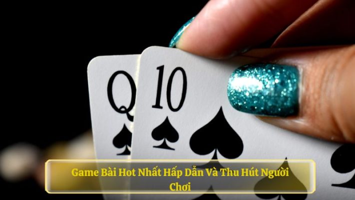 game bài hot nhất