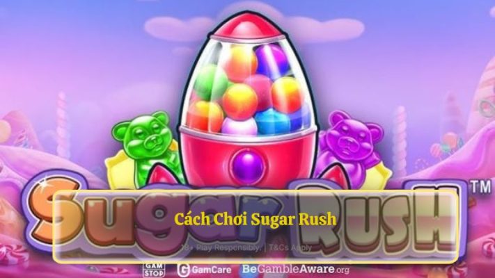 Cách Chơi Sugar Rush 88NN