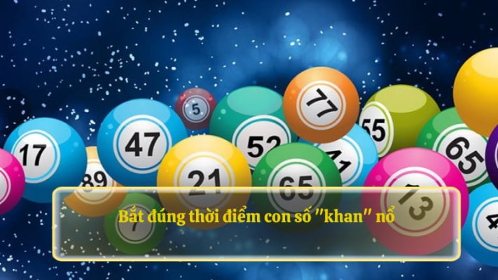 Bắt đúng thời điểm con số "khan" nổ