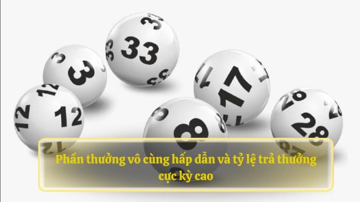 Phần thưởng vô cùng hấp dẫn và tỷ lệ trả thưởng cực kỳ cao