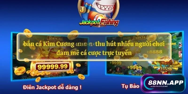 bắn cá Kim Cương 88NN thu hút nhiều người chơi đam mê cá cược trực tuyến